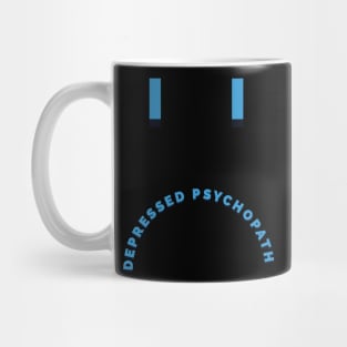 Depressed Psychopath Mug